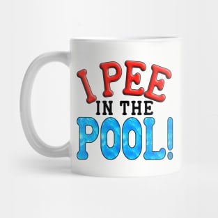 I Pee In The Pool Mug